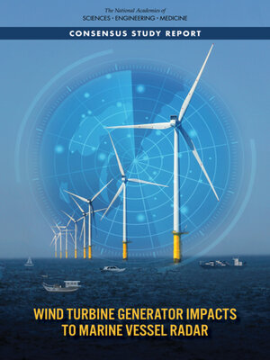 cover image of Wind Turbine Generator Impacts to Marine Vessel Radar
